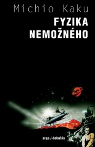 Fyzika nemožného - Michio Kaku /bazarové zboží/