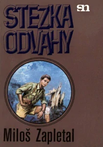Stezka odvahy - Miloš Zapletal /bazarové zboží/