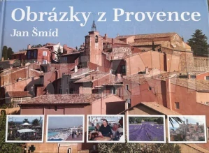 Obrázky z Provence - Jan Šmíd /bazarové zboží/