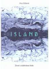 Island - Život s nádechem ledu - Eva Učňová /bazarové zboží/