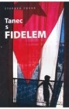 Tanec s Fidelem - Stephen Foehr /bazarové zboží/