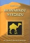 Hedvábnou stezkou po stopách dávných karavan - Lukáš Synek /bazarové zboží/