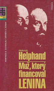 Muž, který financoval Lenina - Parvus Helphand /bazarové zboží/