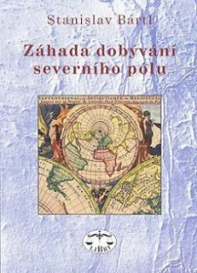 Záhada dobývání severního pólu - Stanislav Bártl /bazarové zboží/