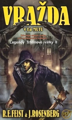 Vražda v La Mutu - Raymond E. Feist, Joel Rosenberg /bazarové zboží/