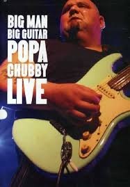 Big Man - Big Guitar - Popa Chubby Live - DVD plast /bazarové zboží/