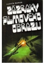 Zázraky filmového obrazu - Ludvík Burian /bazarové zboží/