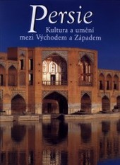 Persie - kultura a umění mezi východem a západem /bazarové zboží/