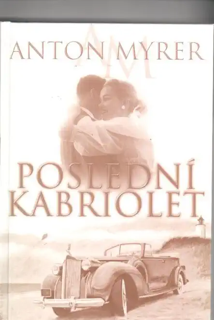 Poslední kabriolet - Anton Myrer(bazarové zboží)