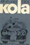 Kola - Arthur Hailey ( bazarové zboží )