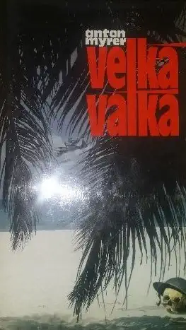 Velká válka- Anton Myrer (bazarové zboží)