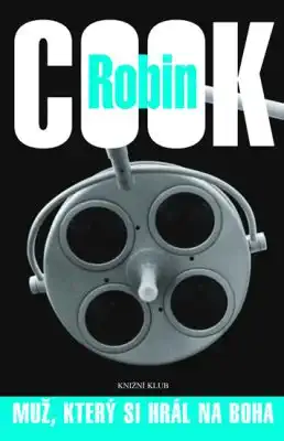 Muž, který si hrál na boha - Robin Cook (bazarové zboží)