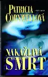 Nakažlivá smrt - Patricia Cornwellová (bazarové zboží)