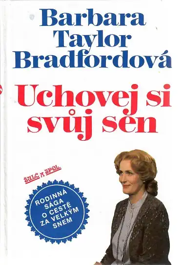 Uchovej si svůj sen - Barbara Taylor Bradfordová - bazarové zboží 