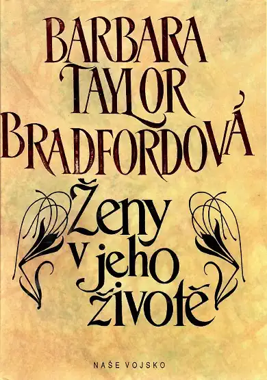 Ženy v jeho životě - Barbara Taylor Bradfordová - bazarové zboží 