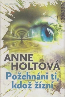 Požehnáni ti, kdož žízní - Anne Holtová