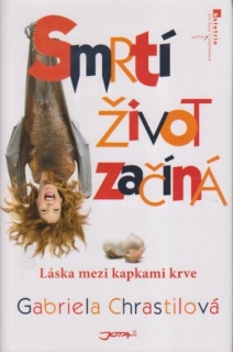 Smrtí život začíná - Gabriela Chrastilová