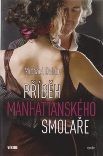 Příběh manhattanského smolaře - Michael Dahlie