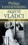 Skrytí vládci - Philipp Vandenberg (bazarové zboží)