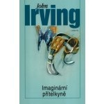Imanigární přítelkyně - John Irving