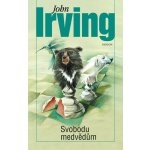 Svobodu medvědům - John Irving