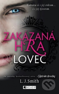 Zakázaná hra - Lovec - L.J.Smith