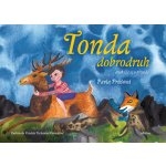 Tonda-dobrodruh aneb uč se o přírodě(Pavla Průšová)